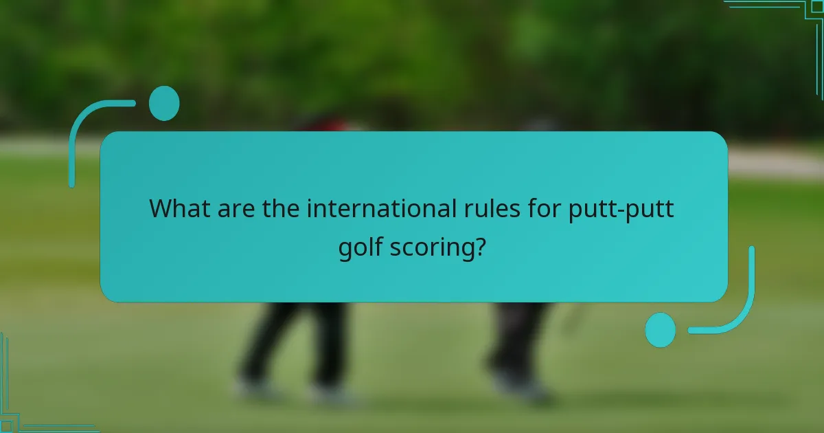 What are the international rules for putt-putt golf scoring?