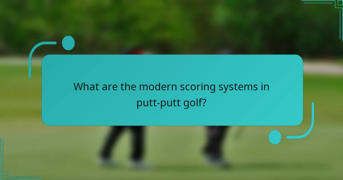 What are the modern scoring systems in putt-putt golf?