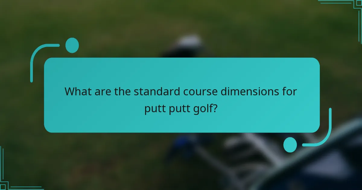 What are the standard course dimensions for putt putt golf?