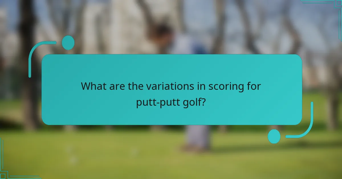What are the variations in scoring for putt-putt golf?