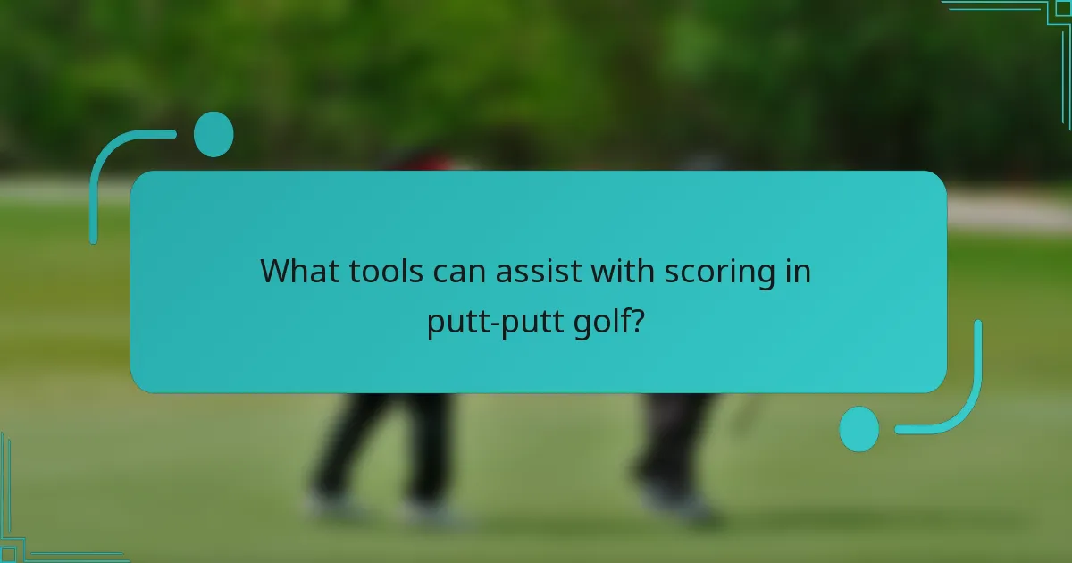 What tools can assist with scoring in putt-putt golf?