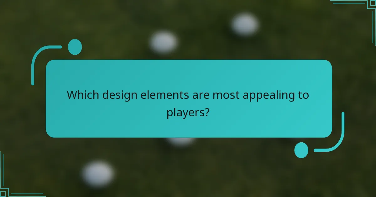 Which design elements are most appealing to players?