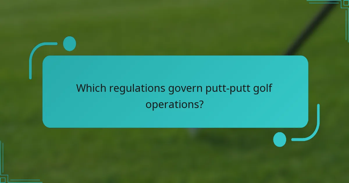 Which regulations govern putt-putt golf operations?