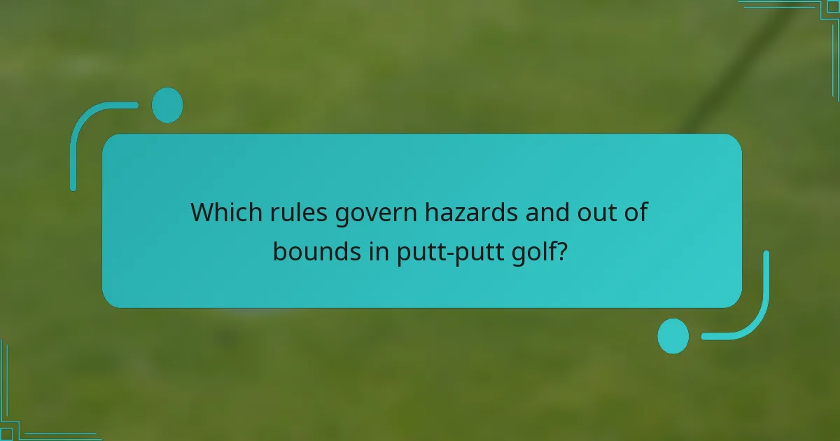Which rules govern hazards and out of bounds in putt-putt golf?
